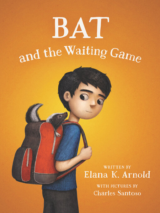 Title details for Bat and the Waiting Game by Elana K. Arnold - Available